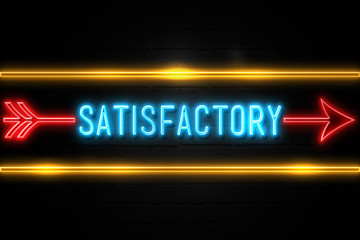 Obraz premium Satisfactory - fluorescent Neon Sign on brickwall Front view