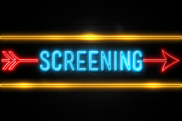 Screening  - fluorescent Neon Sign on brickwall Front view