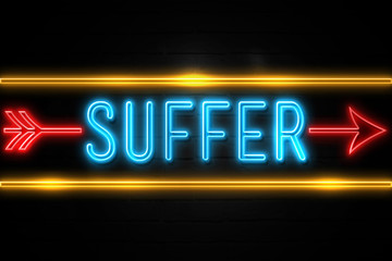 Suffer  - fluorescent Neon Sign on brickwall Front view