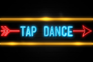 Tap Dance  - fluorescent Neon Sign on brickwall Front view