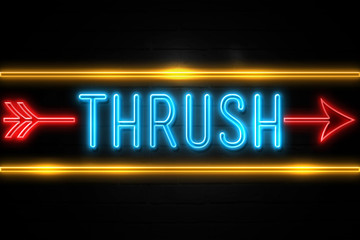 Thrush  - fluorescent Neon Sign on brickwall Front view