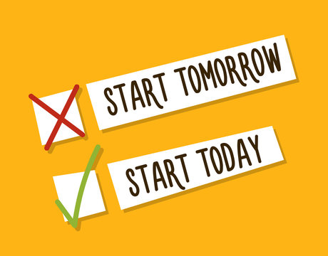 Choosing between starting tomorrow or today. Motivational design. Fight against procrastination. Choose starting today. Tick boxes design concept