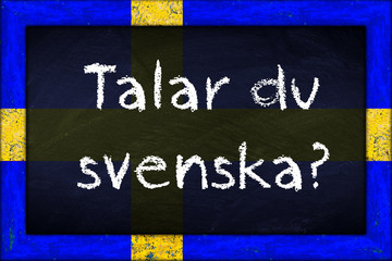 Talar du svenska? sweden swedish flag blackboard language learning education skill concept /...