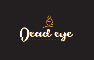 dead eye word text logo with coffee cup symbol idea typography