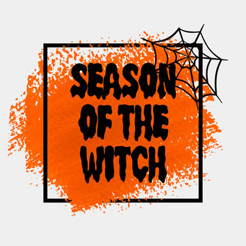 Season of the Witch Halloween sign text over brush paint abstract background vector illustration. Halloween poster, invitation or banner.