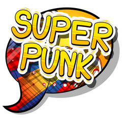 Super Punk - Comic book word on abstract background.