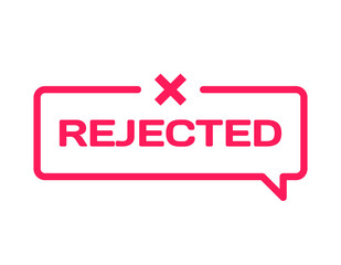 Rejected stamp in flat minimalistic style on white background. Reject dialog bubble icon with mark X. Vector