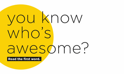 You Know Who's Awesome? Read The First Word (Motivational Quote Vector Poster Concept Design)