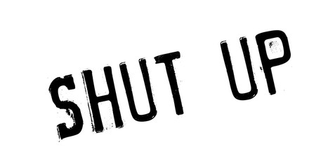 Obraz premium Shut Up rubber stamp. Grunge design with dust scratches. Effects can be easily removed for a clean, crisp look. Color is easily changed.