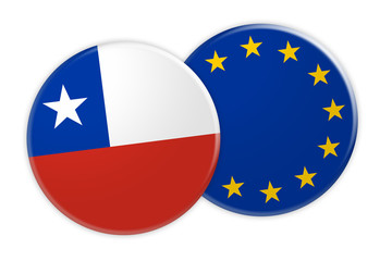 News Concept: Chile Flag Button On EU Flag Button, 3d illustration on white background