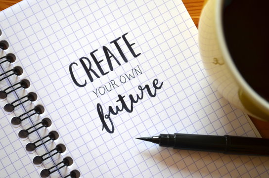 CREATE YOUR OWN FUTURE hand-lettered in notebook