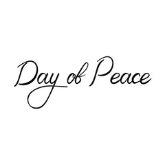 International Peace Day. Inscription brush Day of Peace