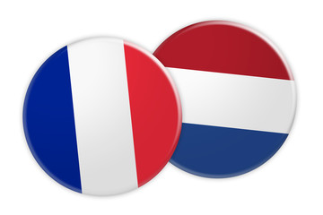 News Concept: France Flag Button On Netherlands Flag Button, 3d illustration on white background