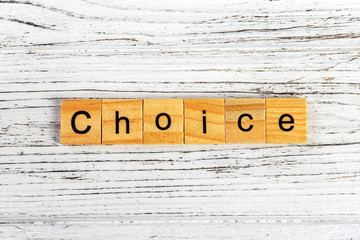 CHOICE word made with wooden blocks concept