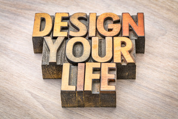 design your life word abstract in wood type