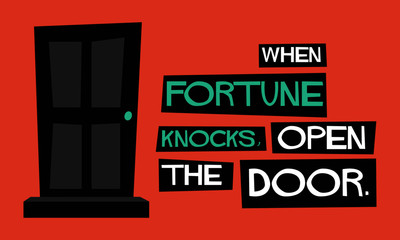 When fortune knocks, open the door. (Motivational Quote Vector Poster Design)