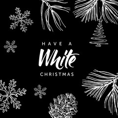 Obraz premium Have a WHITE Christmas! Hand written lettering and christmas doodle on black background.