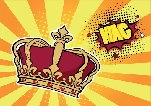 Pop art background with crown and inscription King. Vector colorful hand drawn illustration with halftone in retro comic style. Success concept, human ego, celebrities.