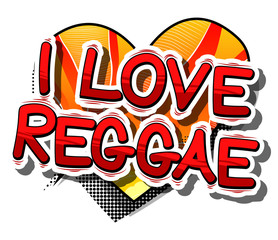 I Love Reggae - Comic book word on abstract background.