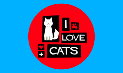 I Love Cats! (Flat Style Vector Illustration Pet Quote Poster Design)