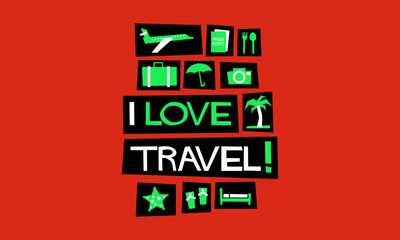 I Love Travel! (Flat Style Vector Illustration Quote Poster Design)