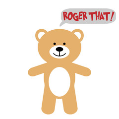 Toy bear with text ROGER THAT!