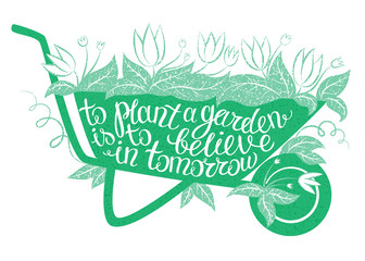 Lettering To plant a garden is to believe in tomorrow