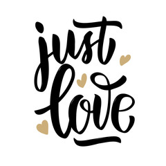 Just love. Hand drawn lettering phrase on white background.