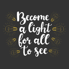 Become a light for all to see. Vector motivation lettering. Bible quote. Vector hand drawn lightbulbs