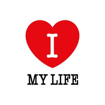 I love my life, font type with heart sign. Vector illustration