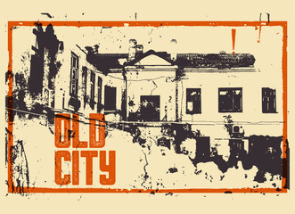Old City typographic vintage poster design. Old house grunge scratched texture background. Retro vector illustration.