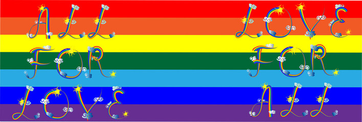 All for love, love for all against the background of the official gay flag. Rainbow
