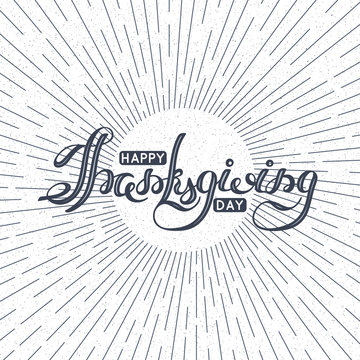 Happy Thanksgiving Day. Lettering. Autumn holiday. Card, postcard, poster, banner. Vector illustration, eps10