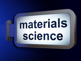Science concept: Materials Science on billboard background