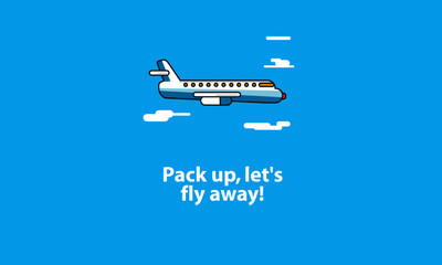 Pack up let's fly!