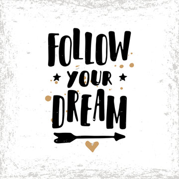 Follow your dream. Postcard or poster with hand drawn lettering.