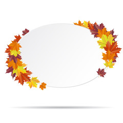 White oval paper banner decorated with vivid autumn maple leaves. Vector illustration.