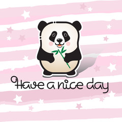 Have a nice day. Bear panda and handwritten inscription.