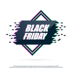 Black Friday label with distorted glitch effect. Geometric shape with glitch effect.