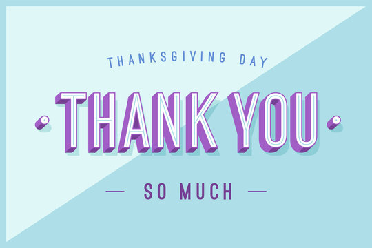 Greeting card with text Thank You so much, Thanksgiving Day. Banner, poster and postcard for holiday Thanksgiving Day. Trendy colorful design with Thank you on color background. Vector Illustration