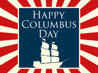 Happy Columbus Day, the discoverer of America. Holiday card with rays and ship. Sailing ship with masts. Vector illustration