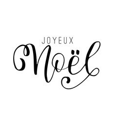 Joyeux Noel - Merry Christmas in french. Modern brush pen calligraphy phrase.