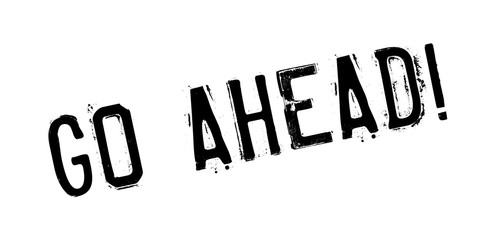 Go Ahead rubber stamp. Grunge design with dust scratches. Effects can be easily removed for a clean, crisp look. Color is easily changed.