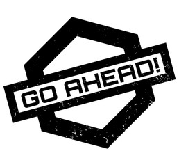 Obraz premium Go Ahead rubber stamp. Grunge design with dust scratches. Effects can be easily removed for a clean, crisp look. Color is easily changed.