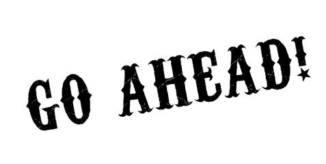 Go Ahead rubber stamp. Grunge design with dust scratches. Effects can be easily removed for a clean, crisp look. Color is easily changed.