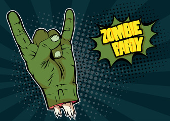 Rock n roll zombie hand and inscription Zombie Party.  Vector colorful hand drawn illustration with halftone in retro comic style. Halloween party invitation