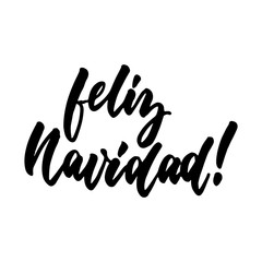 Feliz Navidad - Merry Christmas on spanish, hand drawn lettering quote isolated on the white background. Fun brush ink inscription for photo overlays, greeting card or t-shirt print, poster design.