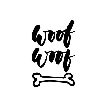 Woof-woof - Symbol of the year 2018 Dog hand drawn lettering quote isolated on the white background. Fun brush ink inscription for greeting card or t-shirt print.
