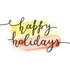 happy holidays lettering, vector handwritten text on watercolor background
