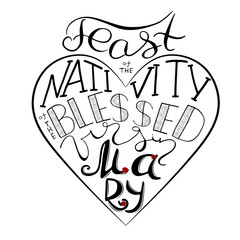 Feast of the nativity of the blessed virgin Mary. Handwritten text of the name of the  Virgin Maria mother of Jesus Christ. Red rose. Vector design.  .